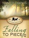 Falling to Pieces By Vannetta Chapman
