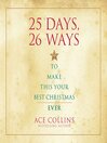 25 Days, 26 Ways to Make This Your Best Christmas Ever