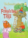 Click here to view title details for The Berenstain Bears and the Forgiving Tree by Jan and Mike Berenstain