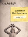 Finding Faith —-A Search for What Makes Sense