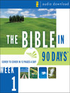 The Bible in 90 Days: Week 1: Genesis 1:1--Exodus 40