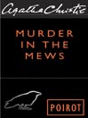Murder in the Mews: Hercule Poirot Series, Book 17