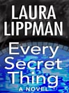 Every Secret Thing By Laura Lippman