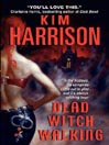 Dead Witch Walking By Kim Harrison