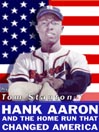 Hank Aaron and the Home Run that Changed America@