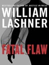 Fatal Flaw By William Lashner