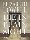 Die in Plain Sight By Elizabeth Lowell