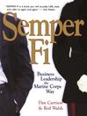 Semper Fi: Business Leadership the Marine Corps Way