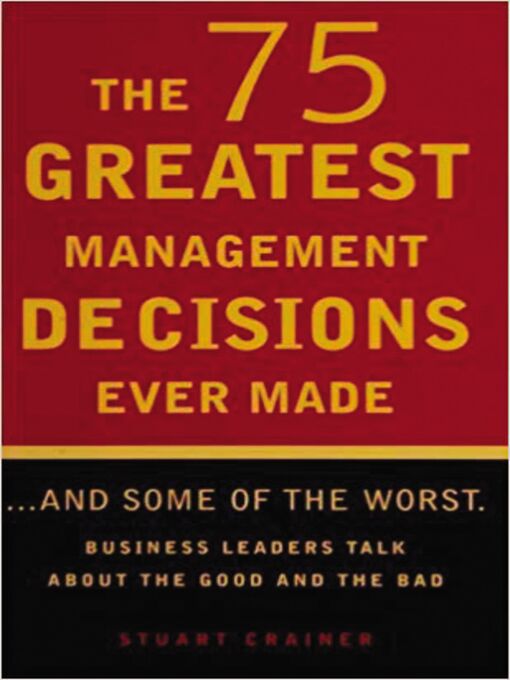 The 75 Greatest Management Decisions Ever Made