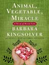 Animal, Vegetable, Miracle
