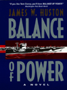 Balance of Power by James W. Huston