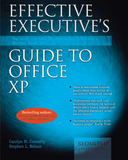 Effective Executive's Guide to Office XP: The Seven Core Skills Required to Turn Office XP into a Business Power Tool