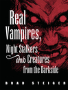 Real Vampires, Night Stalkers, and Creatures from the Dark Side