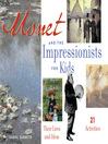 Click here to view title details for Monet and the Impressionists for Kids by Carol Sabbeth