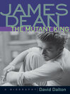 Click here to view title details for James Dean: The Mutant King by David Dalton
