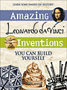 Click here to view title details for Amazing Leonardo da Vinci Inventions You Can Build Yourself by Maxine Anderson