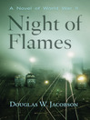 Click here to view title details for Night of Flames by Douglas W. Jacobson
