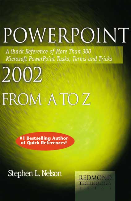PowerPoint 2002 from A to Z: A Quick Reference of More than 300 Tasks, Terms and Tricks