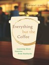 Click here to view title details for Everything but the Coffee by Bryant Simon