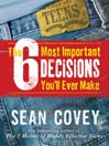 The 6 Most Important Decisions You'll Ever Make