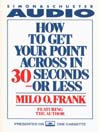 Click here to view title details for How to Get Your Point Across In 30 Seconds Or Less by Milo O. Frank