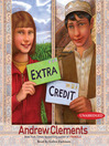Click here to view title details for Extra Credit by Andrew Clements