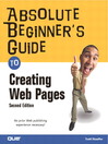 Click here to view title details for Absolute Beginner's Guide to Creating Web Pages by Michael Miller