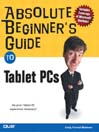 Absolute Beginner's Guide to Tablet PCs By Michael Miller