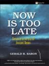 Now Is Too Late