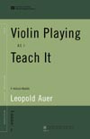 Violin Playing as I Teach It (World Digital Library Edition)