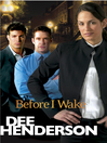 Click here to view title details for Before I Wake by Dee Henderson