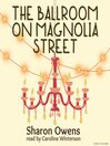 The Ballroom on Magnolia Street By Sharon Owens