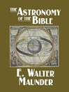 The Astronomy of the Bible
