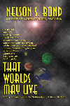 That Worlds May Live