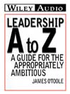 Leadership A to Z: A Guide for the Appropriately Ambitious