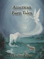 American Fairy Tales By L. Frank Baum