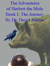 The Adventures of Herbert the Mole: Book I By Dr. David Joutras