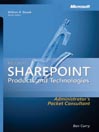 Click here to view title details for Microsoft® SharePoint® Products and Technologies Administrator's Pocket Consultant by Ben Curry