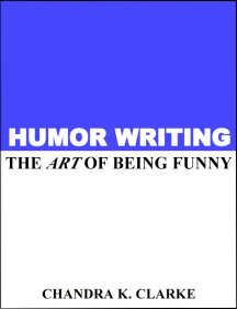 Humour Writing - The Art of Being Funny (2nd Ed.)