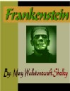 Frankenstein; or The Modern Prometheus