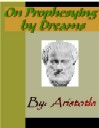 On Prophesying by Dreams - ARISTOTLE