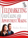 Telemarketing, Cold Calling and Appointment Making