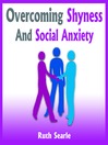 Overcoming Shyness and Social Anxiety