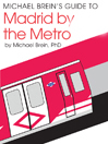 Michael Brein's Guide to Madrid by Metro