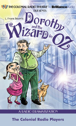 Click here to view title details for Dorothy and the Wizard in Oz, A Radio Dramatization by L. Frank Baum
