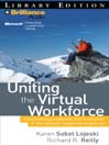 Uniting the Virtual Workforce: Transforming Leadership and Innovation in the Globally Integrated Enterprise
