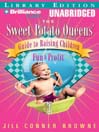 The Sweet Potato Queens' Guide to Raising Children for Fun and Profit