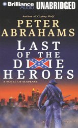 Last of the Dixie Heroes By Peter Abrahams