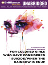 For Colored Girls Who Have Considered Suicide/When the Rainbow is Enuf