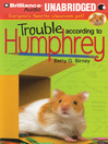 Click here to view title details for Trouble According to Humphrey by Betty G. Birney
